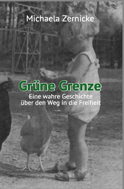 'Cover von Grüne Grenze – Eine wahre Geschichte auf dem Weg in die Freiheit .'-Cover