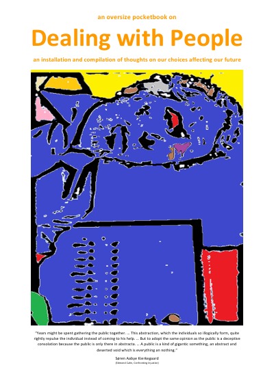 'an oversized pocketbook on Dealing with People – an installation and compilation of thoughts on our choices affecting our future'-Cover