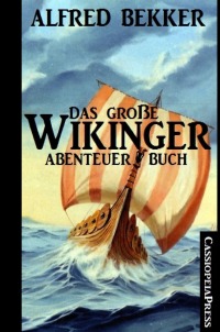 Das große Wikinger Abenteuer Buch - Alfred Bekker