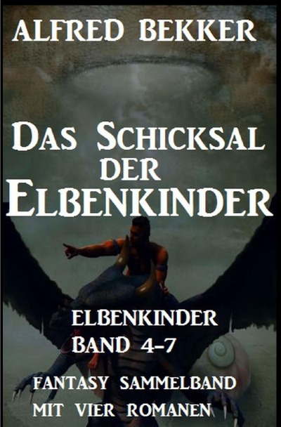 'Cover von Das Schicksal der Elbenkinder: Elbenkinder Band 4-7: Fantasy Sammelband'-Cover