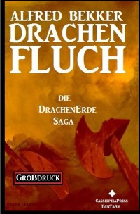 Die Drachenerde Saga 1: Drachenfluch - Großdruck - Alfred Bekker