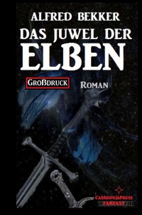 Das Juwel der Elben: Elbenkinder 1 - Großdruck - Alfred Bekker