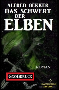 Das Schwert der Elben: Elbenkinder 2 - Großdruck - Alfred Bekker