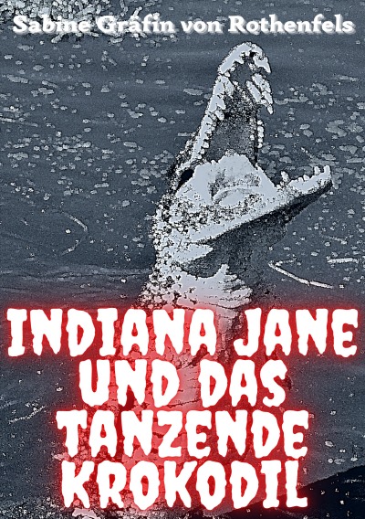 'Cover von Indiana Jane und das tanzende Krokodil'-Cover