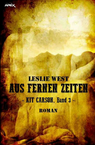'Cover von AUS FERNEN ZEITEN – KIT CARSON, BAND 3'-Cover