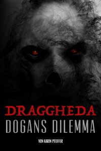Draggheda - Dogans Dilemma - Karin Pfeiffer