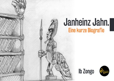 'Janheinz Jahn. Eine kurze Biografie'-Cover