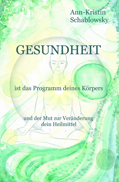 'Cover von Gesundheit ist das Programm deines Körpers'-Cover