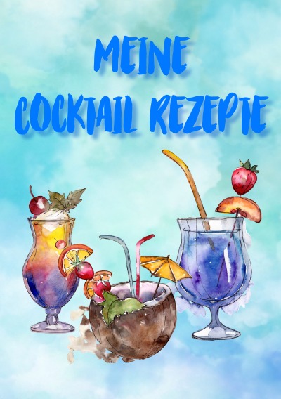 'Cover von Meine Cocktail Rezepte: Rezeptbuch zum Selberschreiben – Cocktail Rezept Notizbuch – Rezeptbuch zum Selbst Schreiben'-Cover