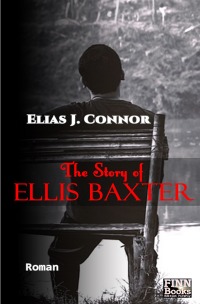 The Story of Ellis Baxter - Elias J. Connor