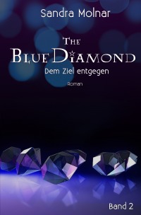 The Blue Diamond - Dem Ziel entgegen - Sandra Molnar