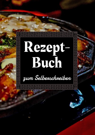 'Rezeptbuch zum selberschreiben mit Register I Kochbuch I Backbuch  I Platz für 125 Rezepte'-Cover