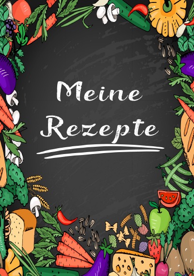 'Meine Rezepte: Rezeptbuch zum Selberschreiben – Rezept Notizbuch – Rezeptbuch zum Selbst Schreiben – Kochbuch zum Selberschreiben'-Cover
