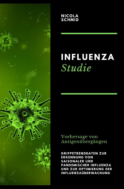 'Cover von Influenza Studie Vorhersage von Antigenübergängen Grippetrenddaten zur Erkennung von saisonaler und pandemischer Influenza und zur Optimierung der Influenzaüberwachung'-Cover
