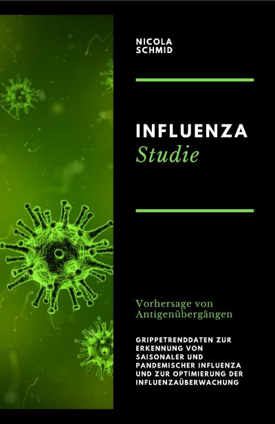 'Cover von Influenza Studie Vorhersage von Antigenübergängen Grippetrenddaten zur Erkennung von saisonaler und pandemischer Influenza und zur Optimierung der Influenzaüberwachung'-Cover