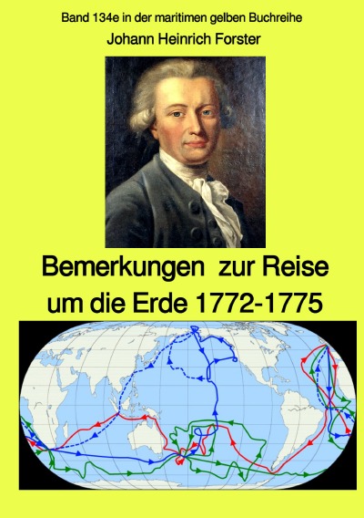 Cover von %27Bemerkungen  zur Reise um die Erde 1772-1775 - Band 134e in der maritimen gelben Buchreihe bei Jürgen Ruszkowski%27