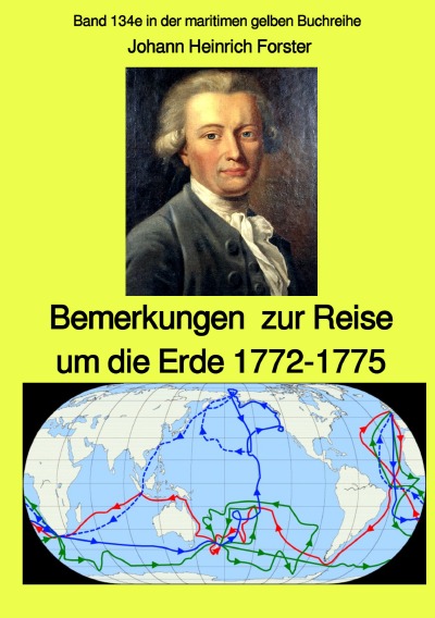 'Cover von Bemerkungen  zur Reise um die Erde 1772-1775 – Band 134e in der maritimen gelben Buchreihe bei Jürgen Ruszkowski'-Cover