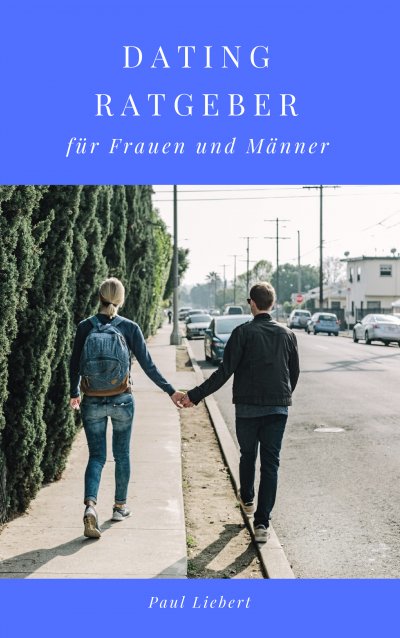 'Cover von Dating Ratgeber –  für Frauen und Männer'-Cover