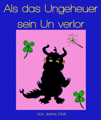 'Als das Ungeheuer sein Un verlor'-Cover