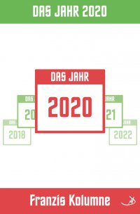 Franzis Kolumne: Das Jahr 2020 - Andreas Dietrich