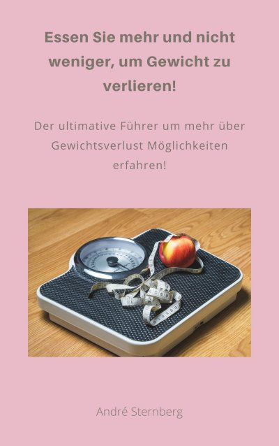 'Cover von Essen Sie mehr und nicht weniger, um Gewicht zu verlieren!'-Cover