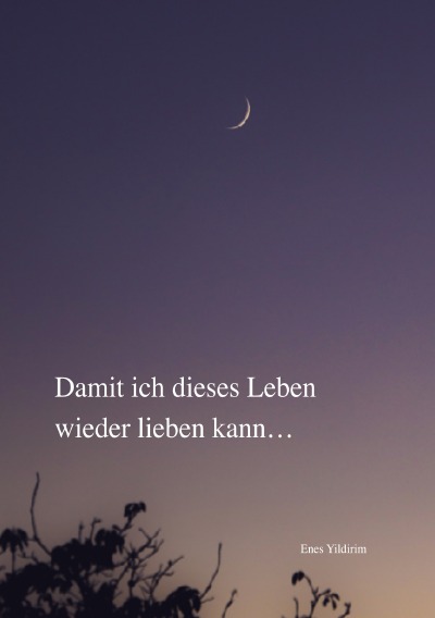 'Cover von Damit ich dieses Leben wieder lieben kann…'-Cover