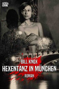 HEXENTANZ IN MÜNCHEN - Der Krimi-Klassiker! - Bill Knox, Christian Dörge