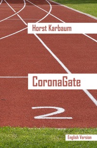 CoronaGate - - English Edition - - Horst Karbaum