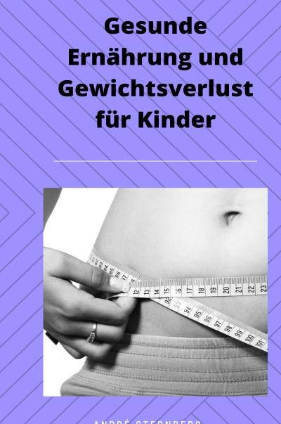 'Cover von Gesunde Ernährung und Gewichtsverlust für Kinder'-Cover