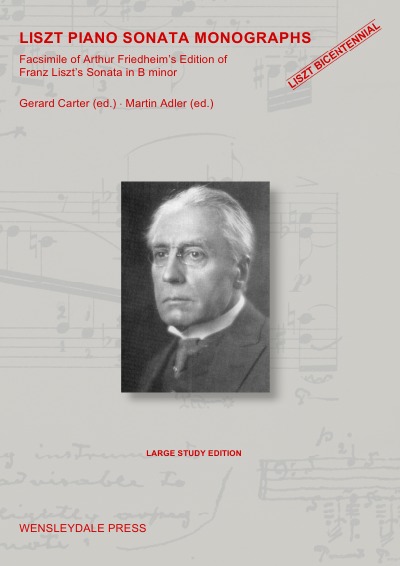 'LISZT PIANO SONATA MONOGRAPHS – Facsimile of Arthur Friedheim’s Edition of Franz Liszt’s Sonata in B minor'-Cover