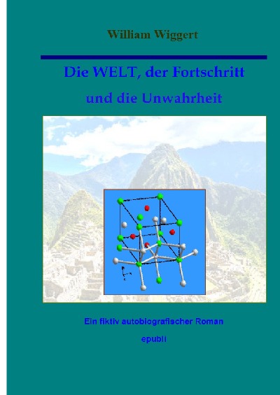 'Cover von Die WELT, der Fortschritt und die Unwahrheit'-Cover
