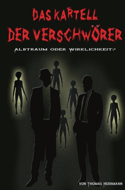 'Cover von DAS KARTELL DER VERSCHWÖRER Albtraum oder Wirklichkeit?'-Cover