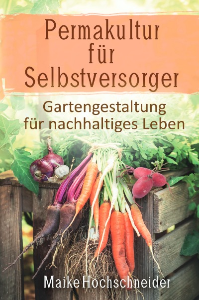 'Permakultur für Selbstversorger – Gartengestaltung für nachhaltiges Leben'-Cover