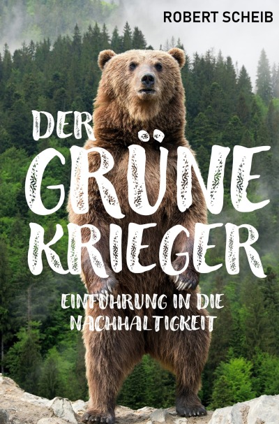 'DER GRÜNE KRIEGER – Einführung in die Nachhaltigkeit / 2. Auflage'-Cover