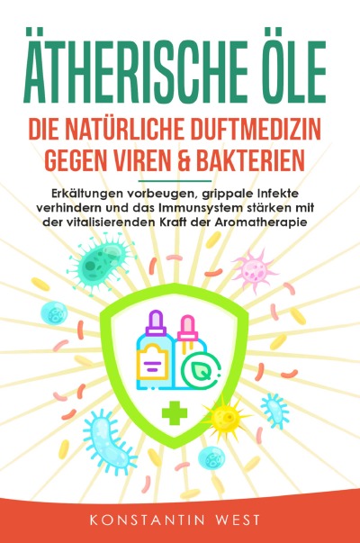 'Ätherische Öle – Die natürliche Duftmedizin gegen Viren & Bakterien'-Cover