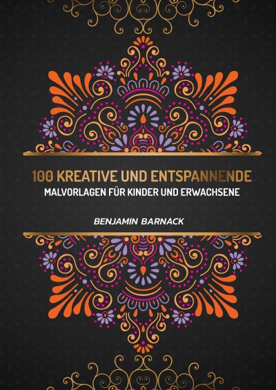 'Cover von 100 kreative und entspannende Malvorlagen für Kinder und Erwachsene'-Cover