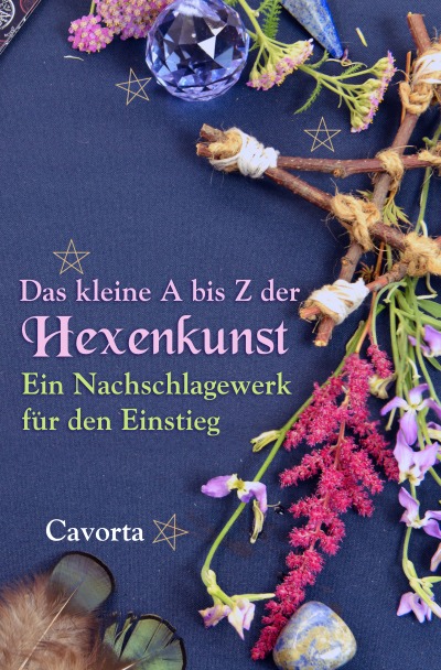 'Cover von Das kleine A bis Z der Hexenkunst: Ein Nachschlagewerk für den Einstieg'-Cover