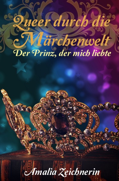 'Cover von Queer durch die Märchenwelt: Der Prinz, der mich liebte'-Cover
