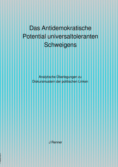 'Das Antidemokratische Potential universaltoleranten Schweigens'-Cover