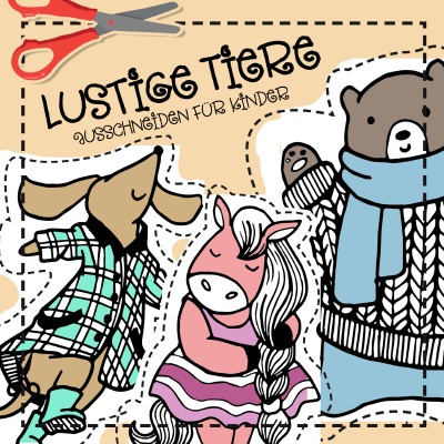 'Cover von Ausschneiden für Kinder – Lustige Tiere: – Ausschneidebuch ab 4 Jahre'-Cover
