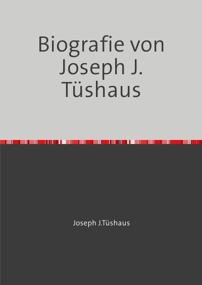 'Cover von Biografie von Joseph J.Tüshaus'-Cover