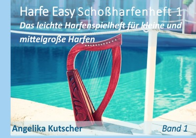 'Cover von Angelika Kutscher Harfe Easy Schoßharfenheft 1 Das leichte Harfenspielheft für kleine und mittelgroße Harfen, sowie Leiern'-Cover