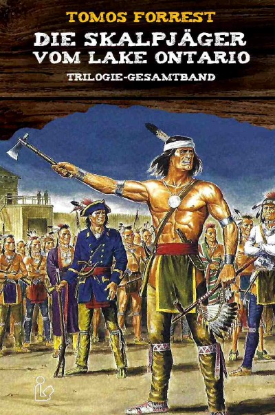'Cover von DIE SKALPJÄGER VOM LAKE ONTARIO – Trilogie-Gesamtband'-Cover
