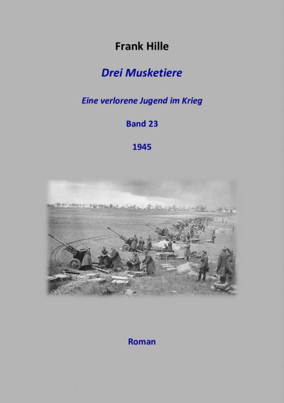 'Cover von Drei Musketiere – Eine verlorene Jugend im Krieg, Band 23'-Cover