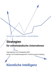 Strategien  für mittelständische Unternehmen - Künstliche Intelligenz - Hartwig Rüll, Andreas Schrems, Dominik Walcher