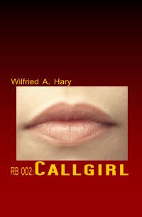 RB 002: Callgirl - „Fantastik plus Krimi - ist gleich: Fantastischer Krimi!“ - Wilfried A. Hary