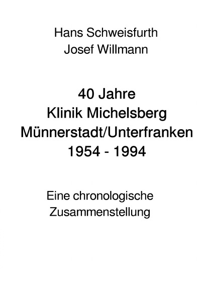 'Cover von 40 Jahre Klinik Michelsberg Münnerstadt/Unterfranken 1954 – 1994'-Cover