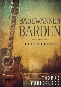 Badewannen Barden - Ein Liederbuch - Thomas Fuhlbrügge
