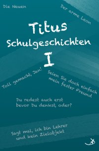 Titus Schulgeschichten I - Andreas Dietrich