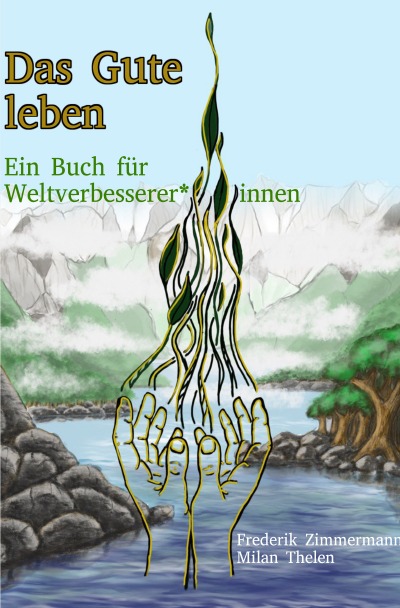 'Cover von Das Gute leben – Ein Buch für Weltverbesserer*innen'-Cover